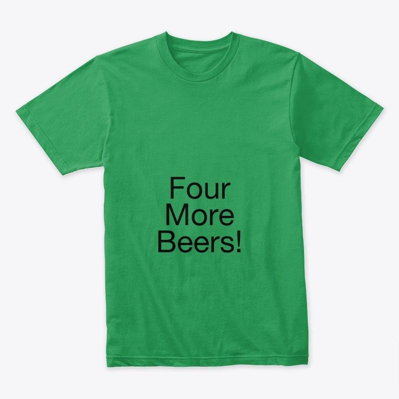 Four More Beers! Tee