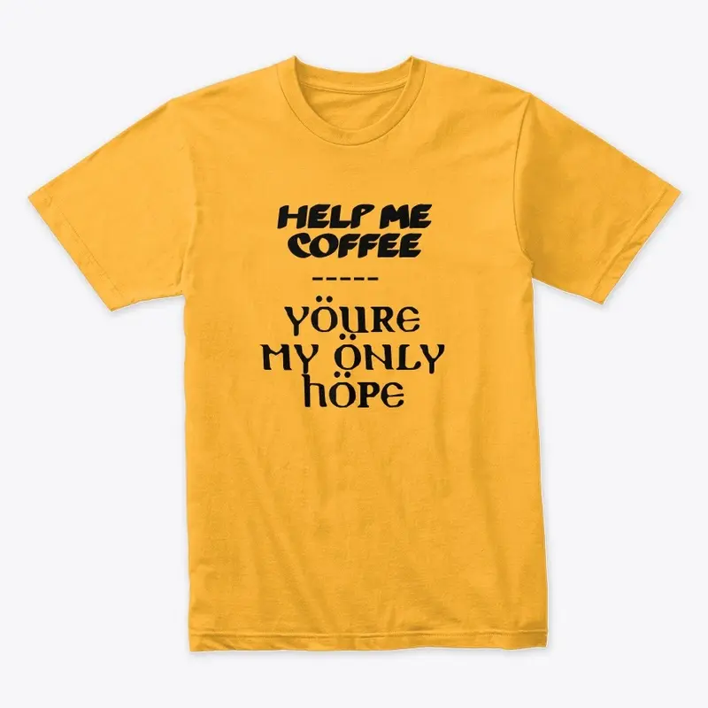 help me coffee tee